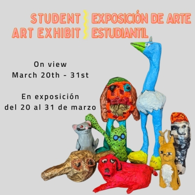 Student Art Exhibition | Exposición de Arte Estudiantil