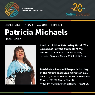 2024 LIVING TREASURE AWARD RECIPIENT Patricia Michaels (Taos Pueblo)